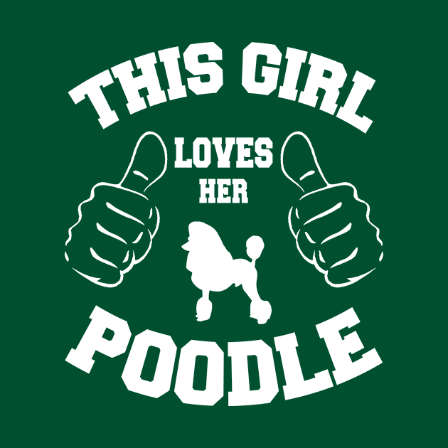 THIS GIRL LOVES HER POODLE by key_ro