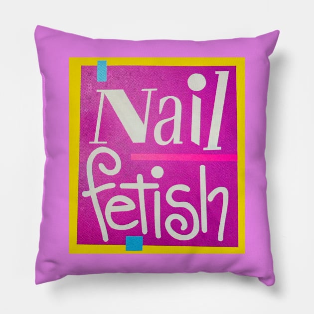 Nail Fetish 90's Pillow by ShinyPlasticRainbow