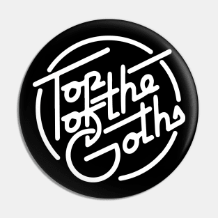 Top of the Goths Pin