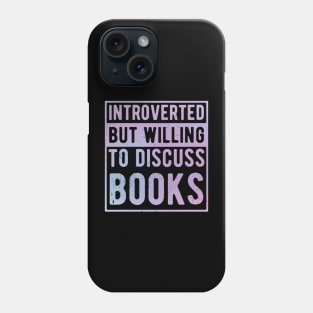 funny cute Introverted But Willing To Discuss Books Books Bookworm book lover  introvert life anti social  introvert quotes Phone Case