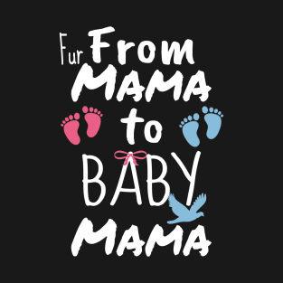 From Fur Mama To Baby Mama T-Shirt