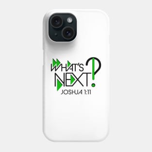 What's Next?! (Black Text) Phone Case