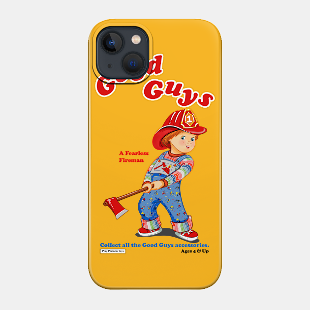 Good Guys - Fireman - Child's Play - Chucky - Chucky - Phone Case