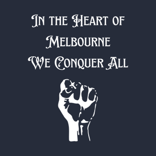 In the heart of Melbourne We Conquer All T-Shirt