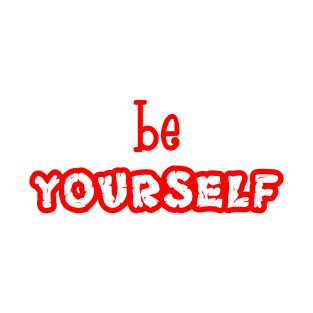 be yourself T-Shirt