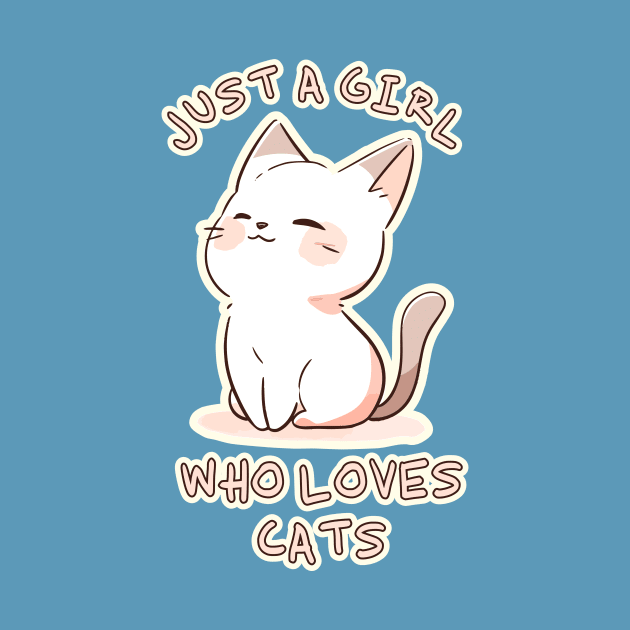 Kawaii - Just A Girl Who Loves Cats by Kawaii Kingdom