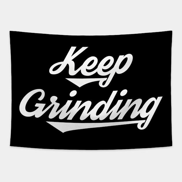 Keep Grinding Tapestry by LCQueen