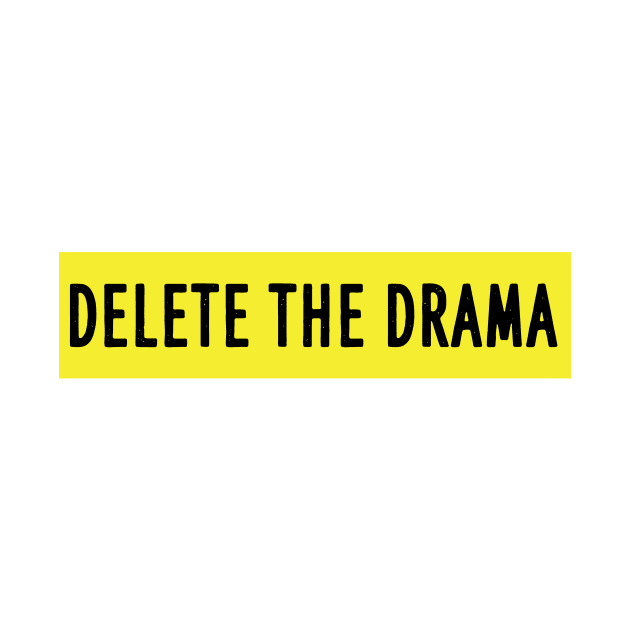 Delete the drama by AwesomeHumanBeing