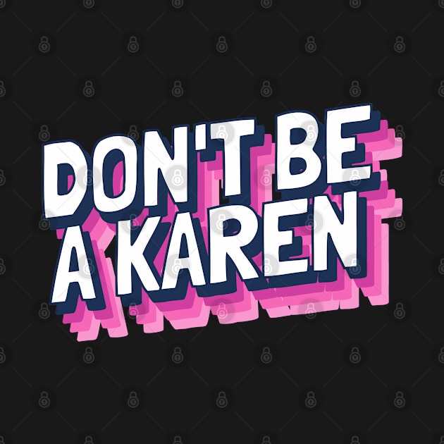 Dont Be A Karen (Pink) by NightField