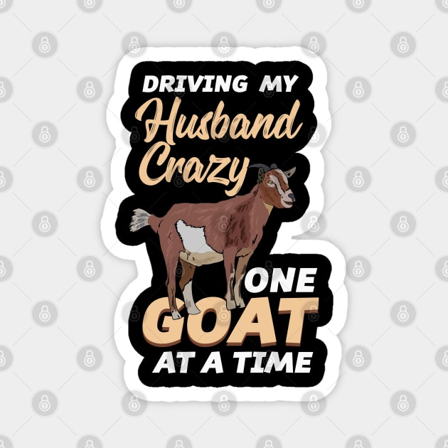 Crazy Goat Wife Quote - One Goat At A Time Magnet by Fresan