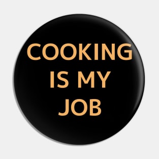 Cooking Is My Job-Orange Pin