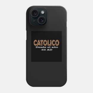 Spanish Catolico Desde 33 AD Catholic Since 33 AD T-Shirt Jesus Crucifix Eucharist Mass 2001 black Phone Case