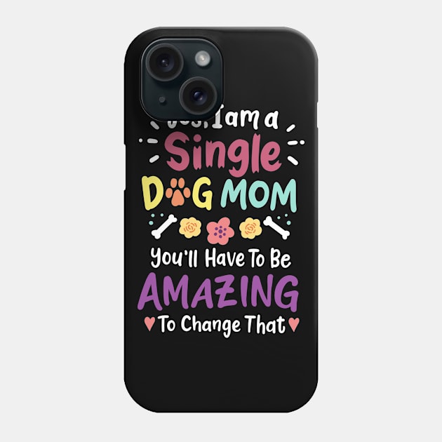 Dog Mom Single Dog Mom Phone Case by CreativeGiftShop