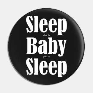 For mom. For dad. Sleep when the baby sleeps, onesie. Pin