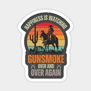 Happiness, Is Watching Gun-smoke Over And Vintage Cowboys Magnet