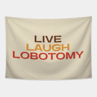 Vintage Live Laugh Lobotomy Tapestry