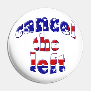 CANCEL THE LEFT Red White Blue Stars Stripes Pin