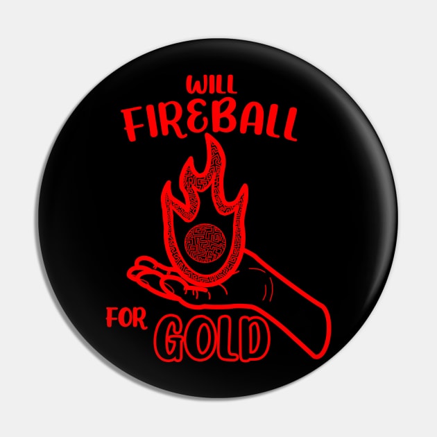 Will Fireball For Gold Sorcerer Spell Spellcasting Spellcaster Dungeon Tabletop RPG TTRPG Pin by GraviTeeGraphics