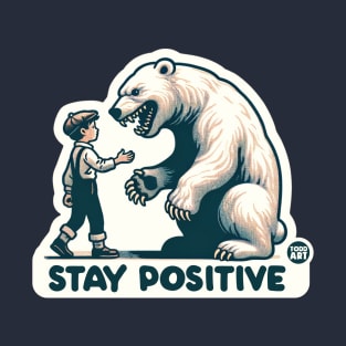 STAY POSITIVE T-Shirt