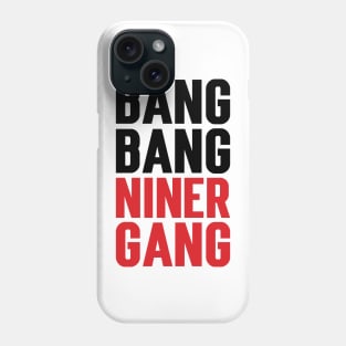 Bang Bang Niner Gang v2 Phone Case