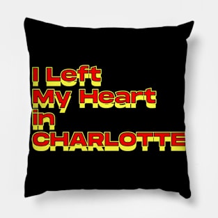 I Left My Heart in Charlotte Pillow