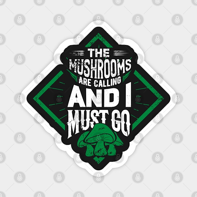 MUSHROOM HUNTER: The Mushrooms Are Calling Gift Magnet by woormle