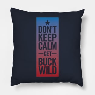 Don't Keep Calm Pillow