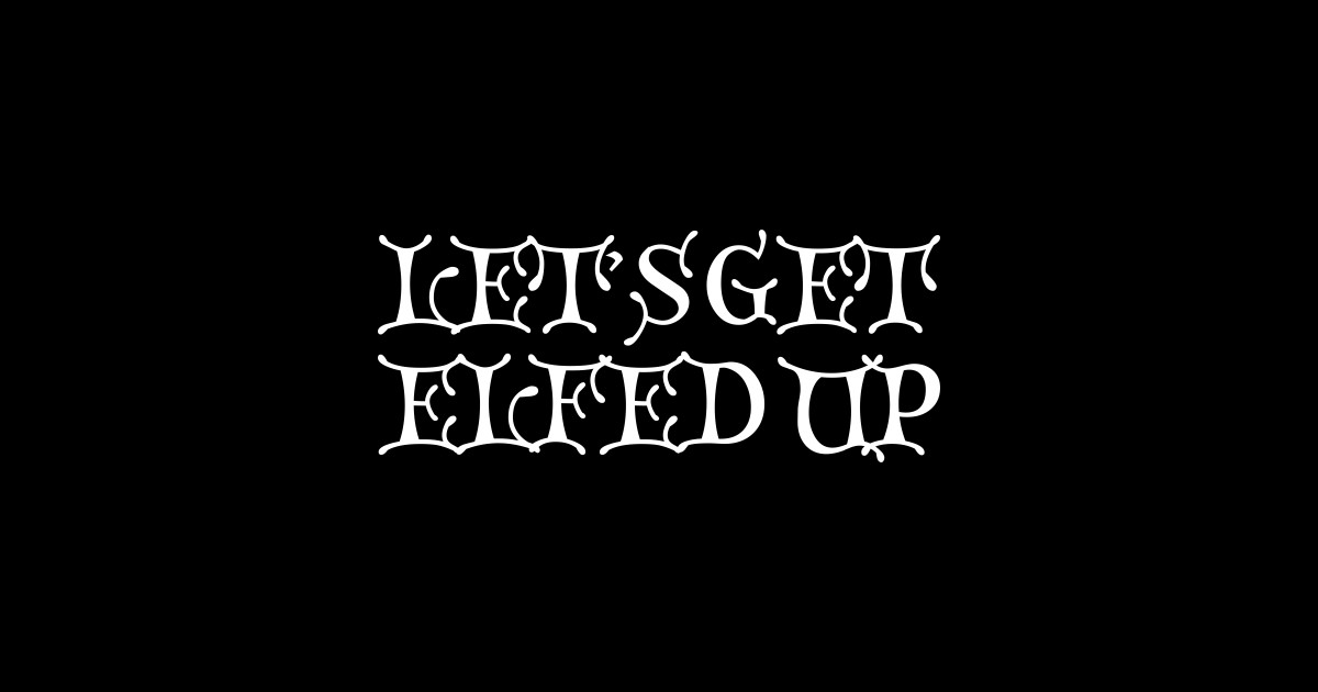 lets-get-elfed-up-christmas-sticker-teepublic