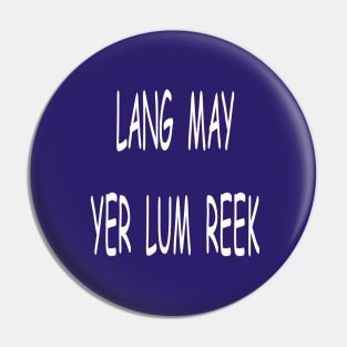 Lang may yer lum reek, transparent Pin