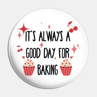 It’s always a good day for baking Pin