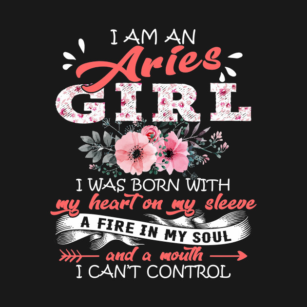 Aries Girl I Was Born With My Heart on My Sleeve Floral Birthday Gift by Shops PR