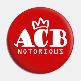 Notorious ACB Pin