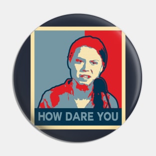 How Dare You - Campaign Poster Pin