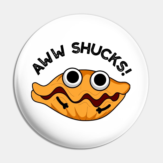 Aww Shucks Cute Oyster Pun Pin by punnybone