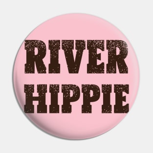 River Hippie, Cool River Life, Hippie Lover Gift Pin