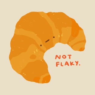 'Not Flaky' Croissant T-Shirt