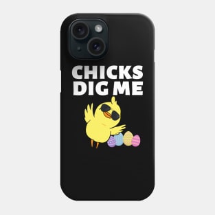 Chicks Dig Me Funny Teen Male Little Boys Easter Kids Fun Phone Case