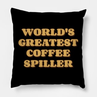 World's Greatest Coffee Spiller v2 Pillow