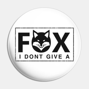 i don't give a fox Pin