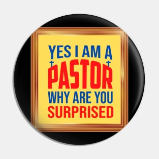 Yes I Am A Pastor Why Are You Surprised Pin