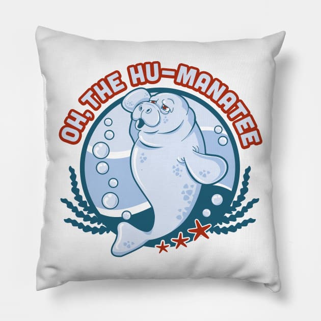 Oh the hu-manatee Design funny animal pun humanity Pillow by ghsp