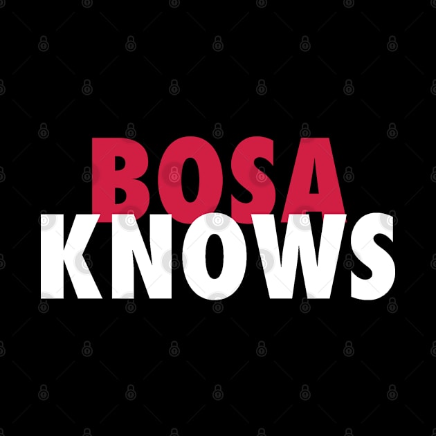 Bosa Knows by StadiumSquad