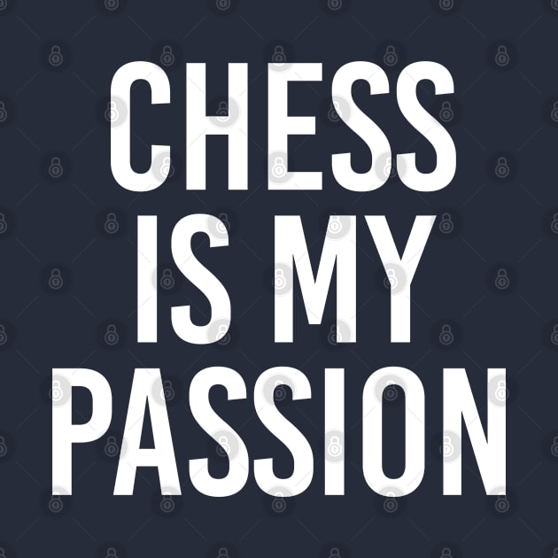 Chess Lover Gift Chess Fan Gift Chess Is My Passion by kmcollectible