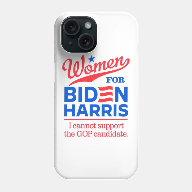 Women For Biden, I can't support the GOP candidate Phone Case by MotiviTees