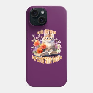 Easily Distracted By Cats and Books Phone Case