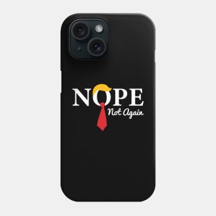 Nope Not Again v3 Phone Case