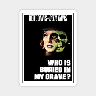 Who Is Buried In My Grave? Magnet