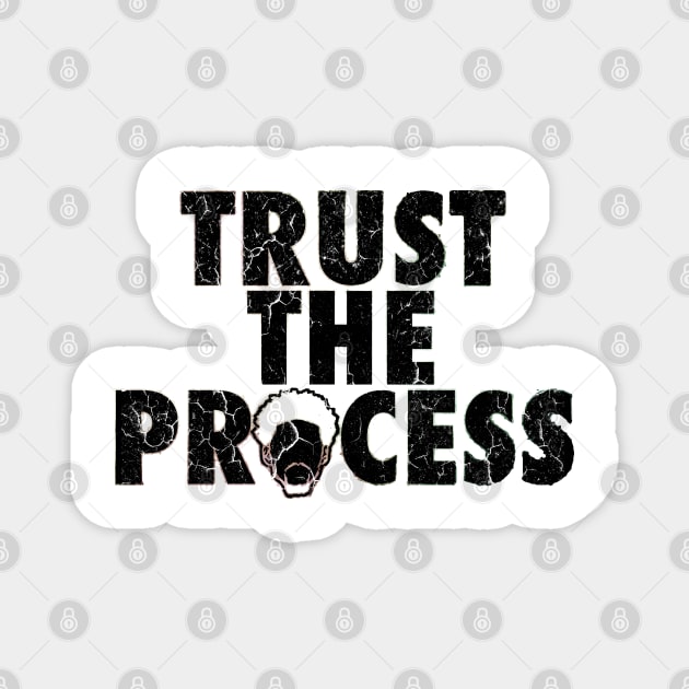 Trust The Process Magnet by Bahaya Ta Podcast