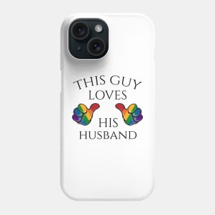 This Guy Loves His Husband Gay Pride Typography with Rainbow Thumbs Phone Case