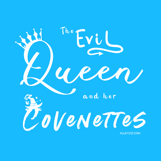 The Evil Queen and her Covenettes by Alley Ciz